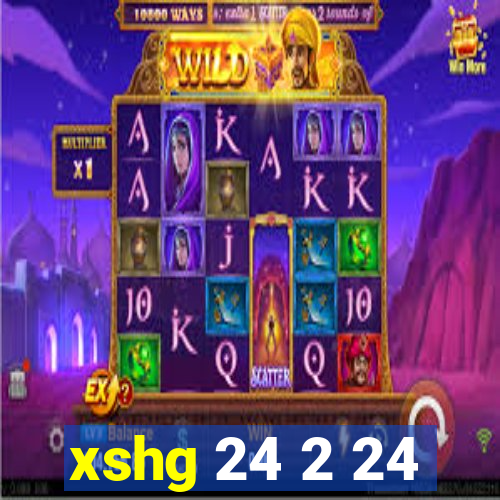 xshg 24 2 24