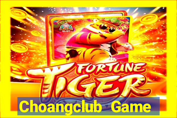 Choangclub Game Bài Ionline