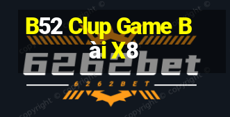 B52 Clup Game Bài X8