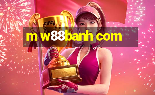 m w88banh com