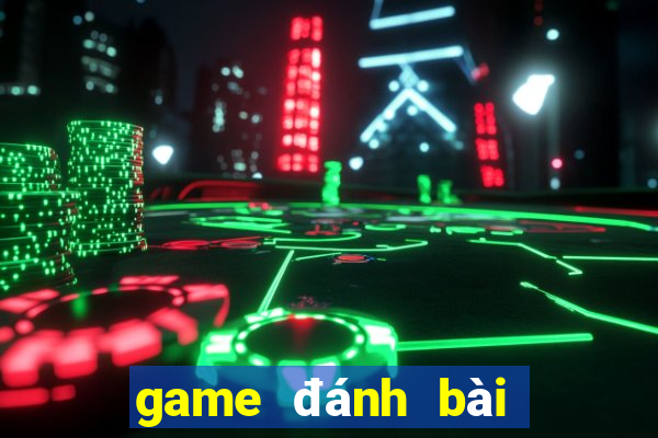 game đánh bài đổi thưởng đột kích