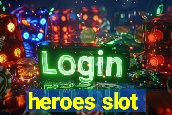 heroes slot