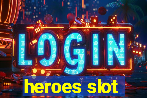 heroes slot