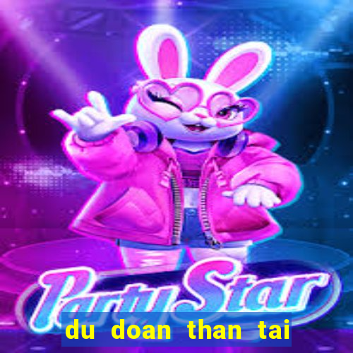 du doan than tai mien bac