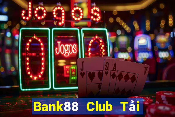 Bank88 Club Tải Game Bài