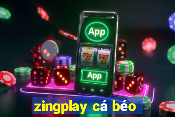 zingplay cá béo