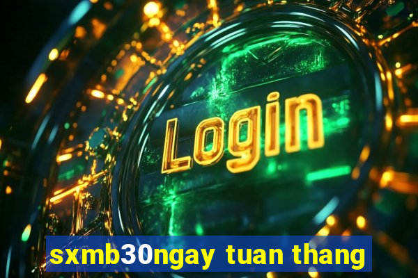 sxmb30ngay tuan thang