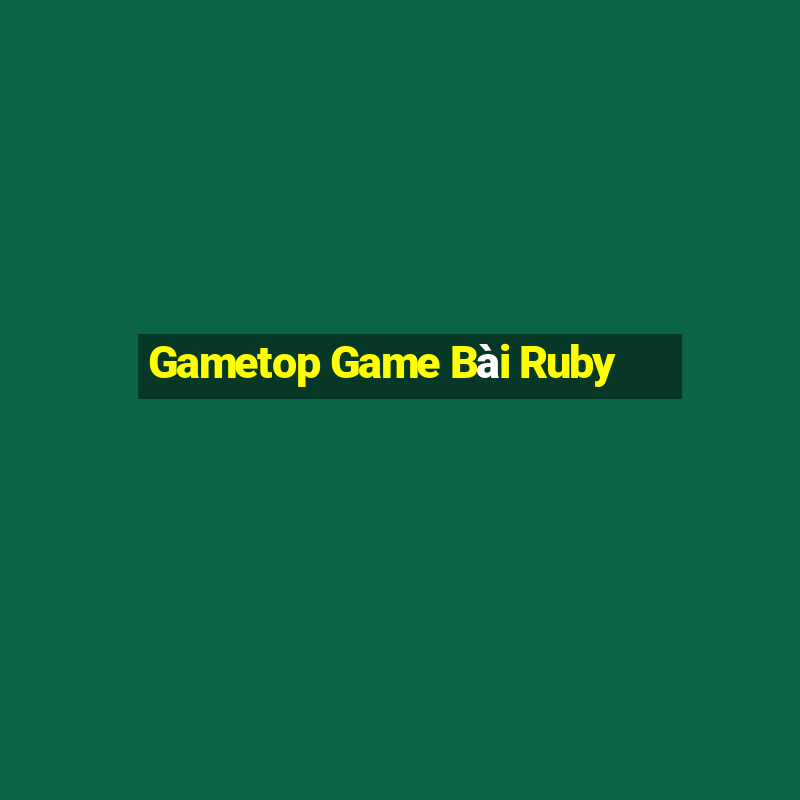 Gametop Game Bài Ruby