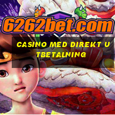 casino med direkt utbetalning