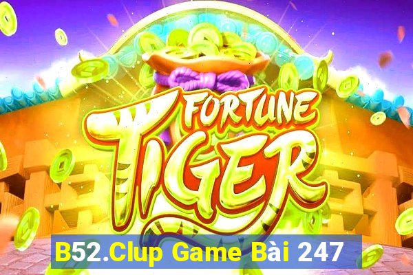 B52.Clup Game Bài 247