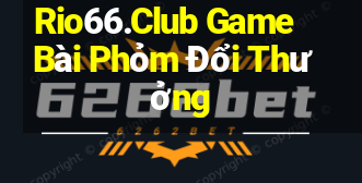 Rio66.Club Game Bài Phỏm Đổi Thưởng