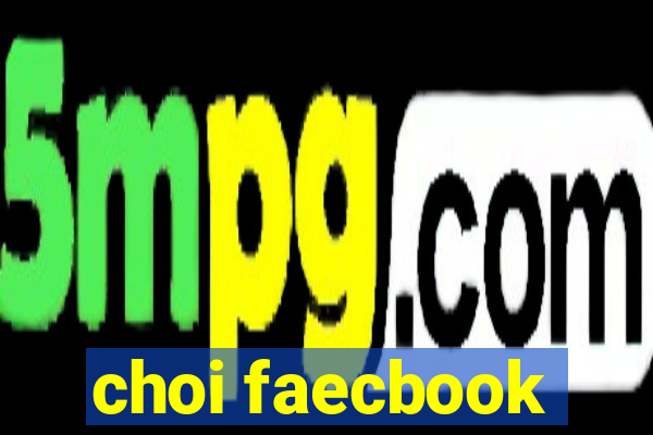 choi faecbook