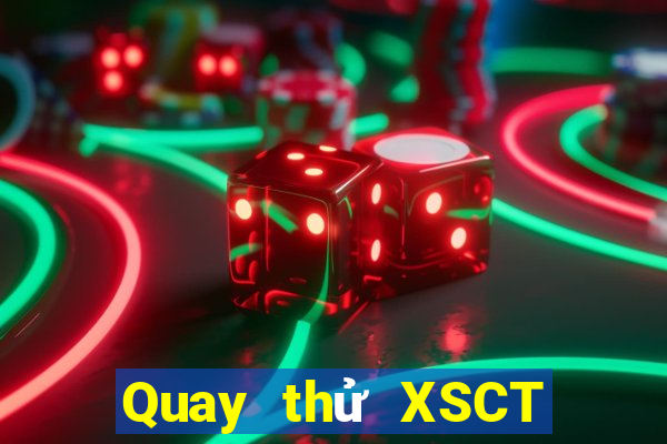 Quay thử XSCT thứ bảy