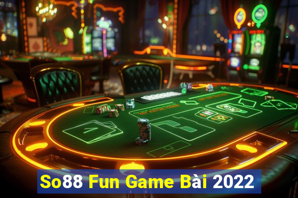 So88 Fun Game Bài 2022