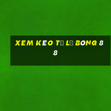 xem kèo tỷ lệ bóng 88