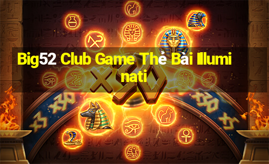 Big52 Club Game Thẻ Bài Illuminati