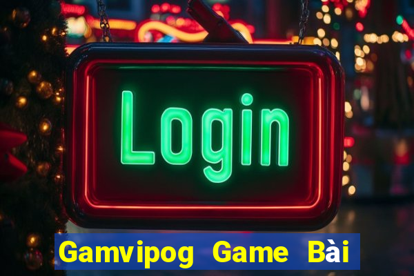 Gamvipog Game Bài Tài Xỉu