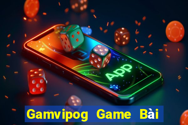 Gamvipog Game Bài Tài Xỉu