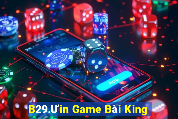 B29.Ưin Game Bài King