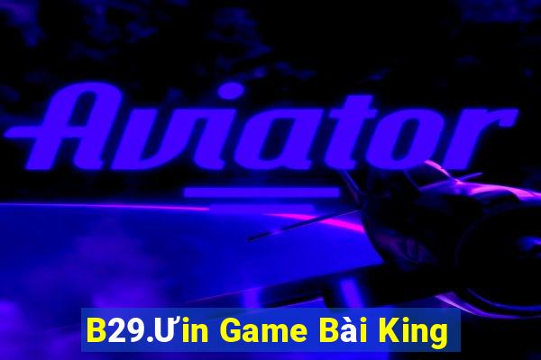 B29.Ưin Game Bài King