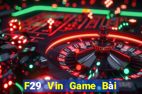 F29 Vin Game Bài 88 Club Đổi Thưởng