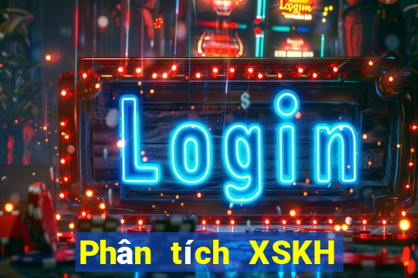 Phân tích XSKH hôm nay