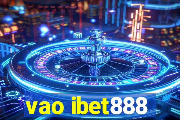 vao ibet888