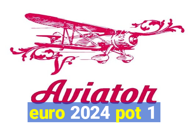 euro 2024 pot 1