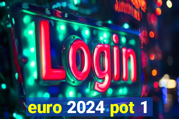 euro 2024 pot 1