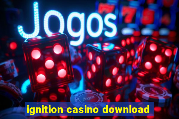 ignition casino download