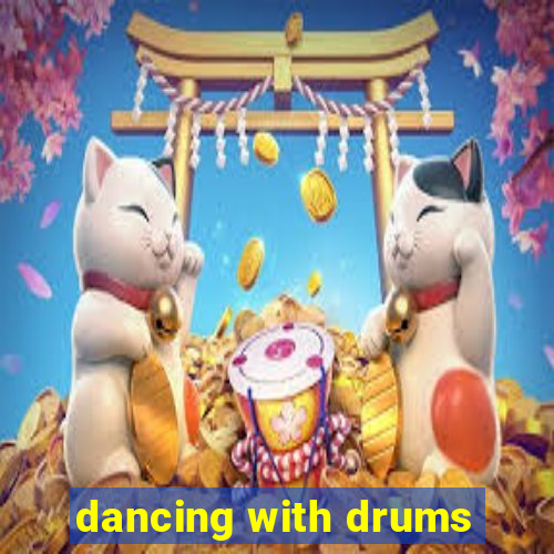 dancing with drums