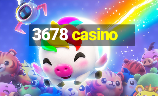 3678 casino