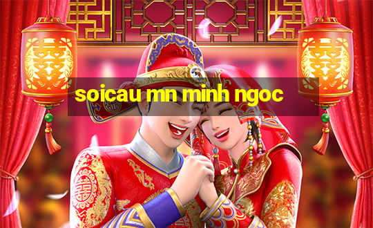 soicau mn minh ngoc