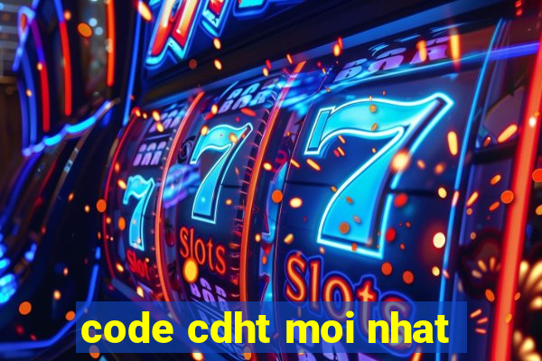 code cdht moi nhat