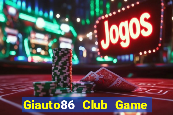 Giauto86 Club Game Bài Las Vegas