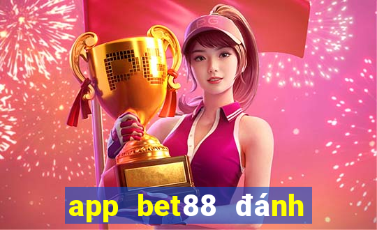 app bet88 đánh đề online trẹn điễn thoại