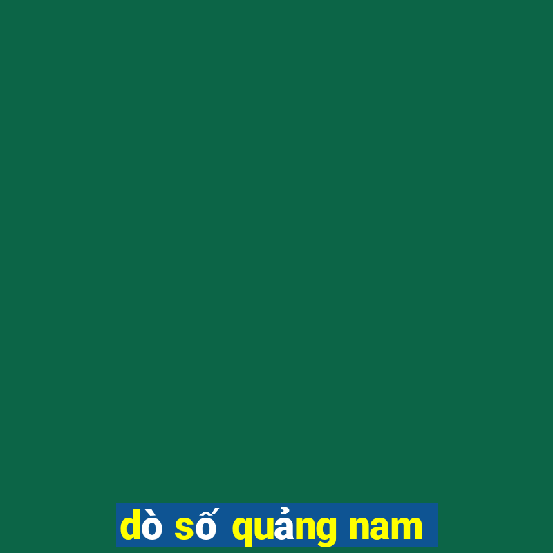 dò số quảng nam