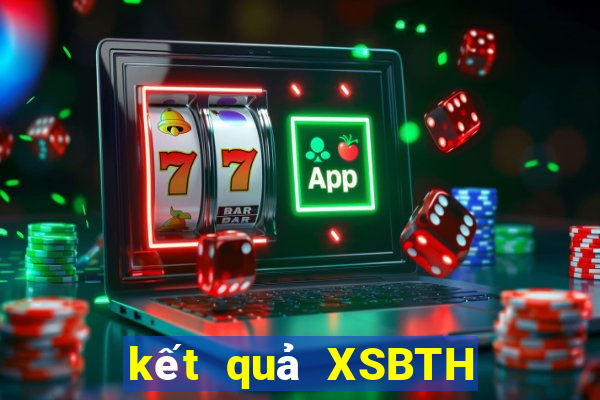 kết quả XSBTH ngày 31