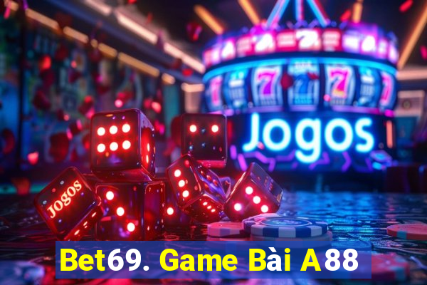 Bet69. Game Bài A88