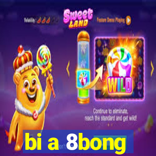 bi a 8bong