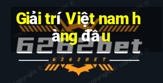 Giải trí Việt nam hàng đầu