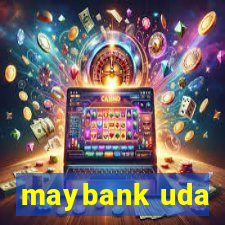 maybank uda