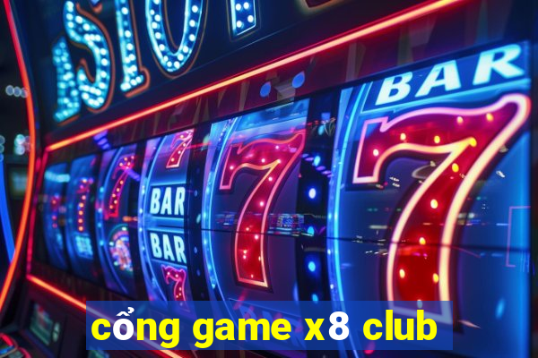 cổng game x8 club