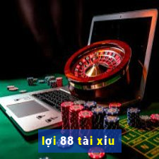 lợi 88 tài xỉu