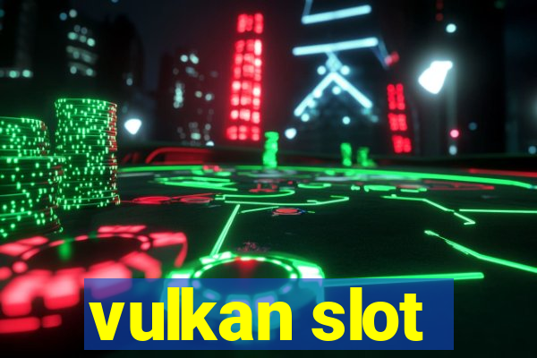 vulkan slot