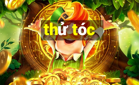 thử tóc