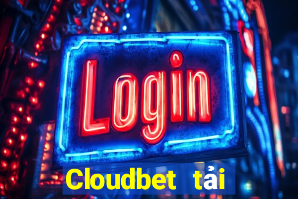 Cloudbet tải xuống app