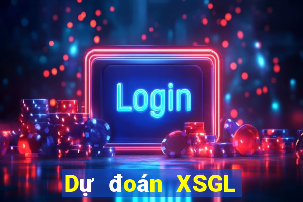 Dự đoán XSGL ngày thứ sáu