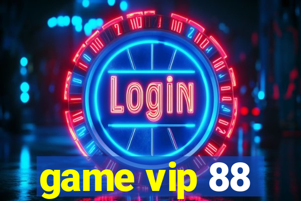 game vip 88