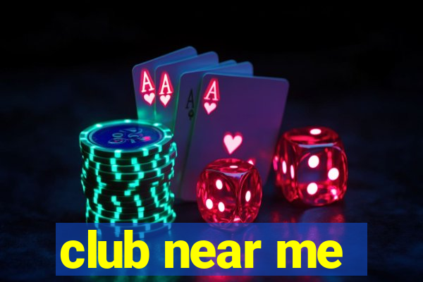 club near me